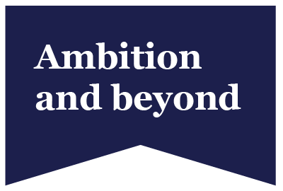 Ambition and beyond